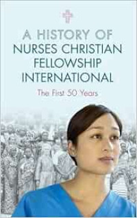 A History of nurses Christian fellowship international