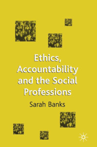 Ethics, accountability, and the social professions