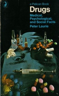 A Pelican Book Drugs Medical, Psychological, and Social Facts