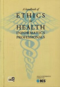 A handbook of ethics for health informatics professionals