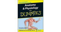 Anatomy & Physiology: for Dummies