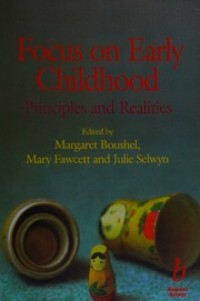 Focus on Early Childhood: Principles and Realities
