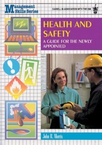 Health and Safety: A Guide for The Newly Appointed