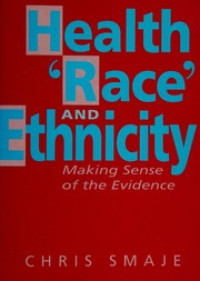 Health, 'race', and ethnicity : making sense of the evidence