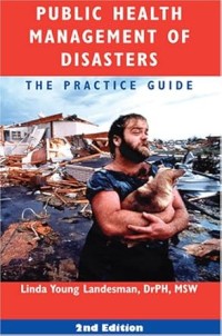 Public Health Management of Disasters: The Practice Guide