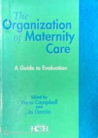 The Organization of Maternity Care: A Guide to Evaluation
