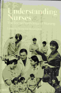 Understanding nurses: the social psychology of nursing